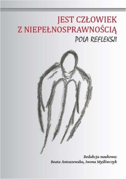 Группа авторов - Jest człowiek z niepełnosprawnością