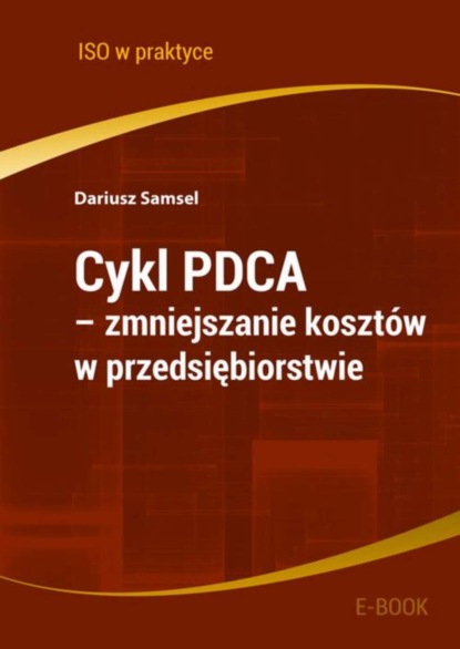 

Cykl PDCA zmniejszanie kosztów w przedsiębiorstwie - wydanie II