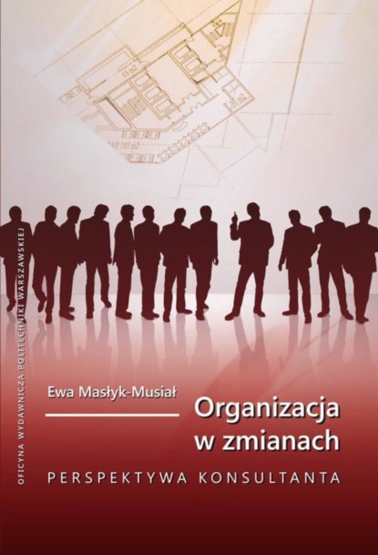 Ewa Masłyk-Musiał - Organizacja w zmianach. Perspektywa konsultanta