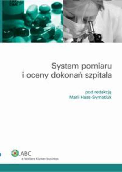 Maria Hass-Symotiuk - System pomiaru i oceny dokonań szpitala