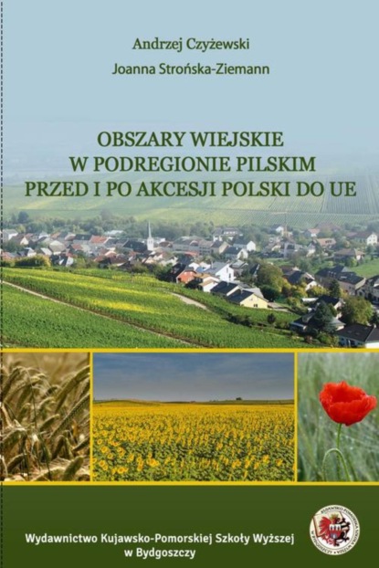 Andrzej Czyżewski - Obszary wiejskie w podregionie pilskim przed i po akcesji Polski do UE