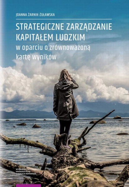 Joanna Żarnik-Żuławska - Strategiczne zarządzanie kapitałem ludzkim w oparciu o zrównoważoną kartę wyników