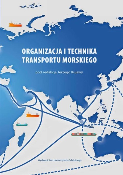 Группа авторов - Organizacja i technika transportu morskiego