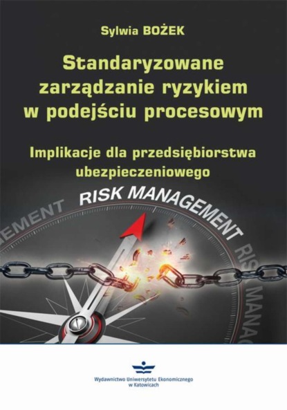 Sylwia Bożek - Standaryzowane zarządzanie ryzykiem w podejściu procesowym