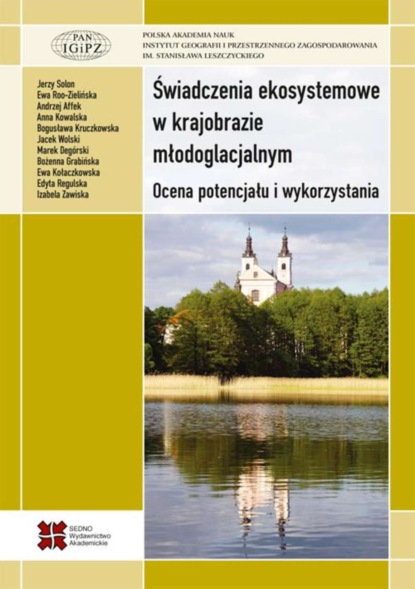 praca zbiorowa - Świadczenia ekosystemowe w krajobrazie młodoglacjalnym.Ocena potencjału i wykorzystania