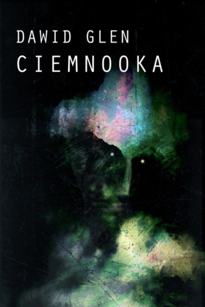 Dawid Glen — Ciemnooka