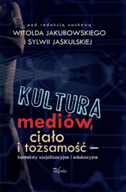 

Kultura mediów, ciało i tożsamość
