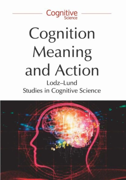 

Cognition, Meaning and Action