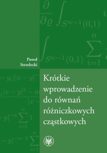 Paweł Strzelecki - Krótkie wprowadzenie do równań różniczkowych cząstkowych