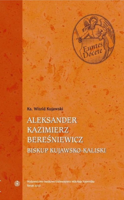 

Aleksander Kazimierz Bereśniewicz (1823-1902) Biskup kujawsko-kaliski (1883-1902)