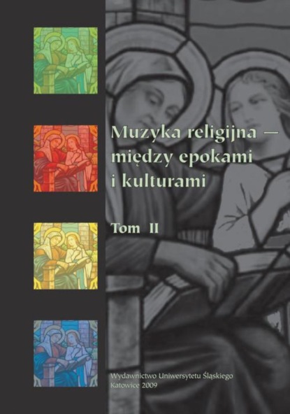 Группа авторов - Muzyka religijna – między epokami i kulturami. T. 2