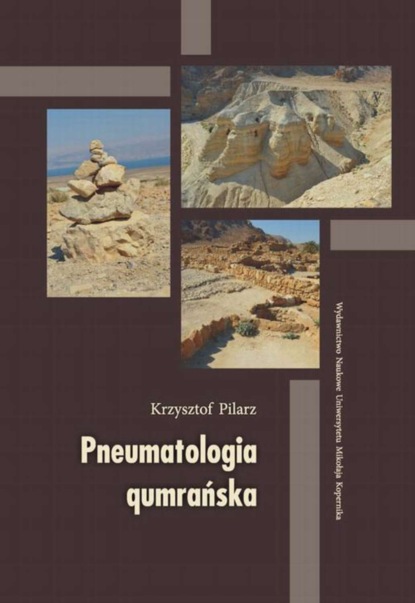 Krzysztof Pilarz - Pneumatologia qumrańska