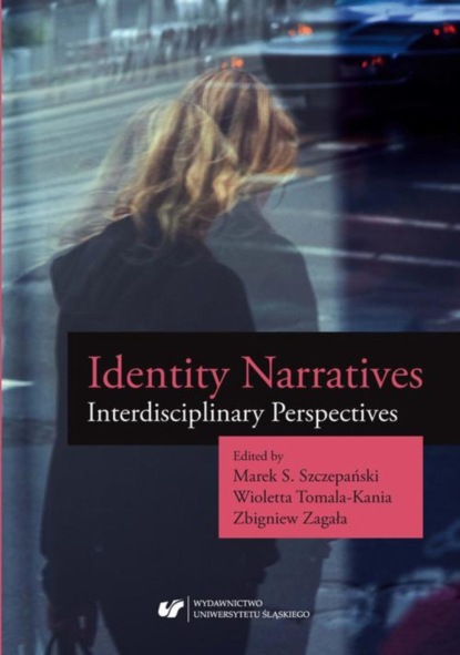 Группа авторов - Identity Narratives. Interdisciplinary Perspectives