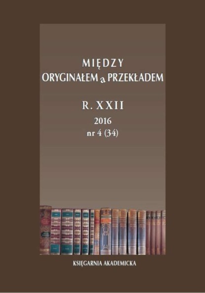 

Między Oryginałem a Przekładem 2016, nr 34