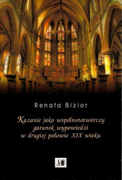 

Kazanie jako wspólnototwórczy gatunek wypowiedzi w drugiej połowie XIX wieku