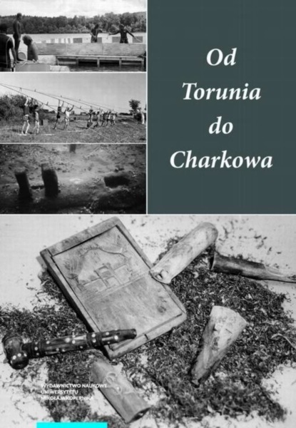 Группа авторов - Od Torunia do Charkowa