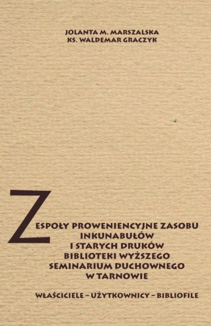

Zespoły proweniencyjne zasobu inkunabułów i starych druków biblioteki WSD w Tarnowie