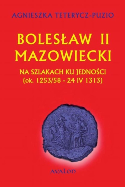 Agnieszka Teterycz-Puzio - Bolesław II Mazowiecki