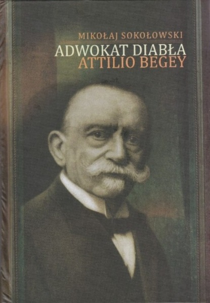 Mikołaj Sokołowski - Adwokat diabła Attilio Begey