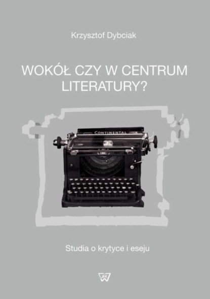 

Wokół czy w centrum literatury