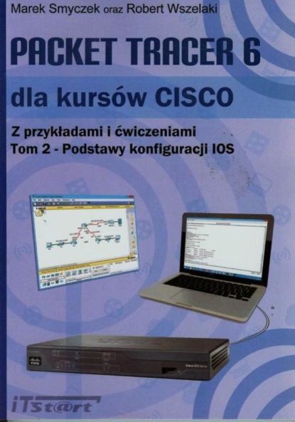 Marek Smyczek - Packet Tracer 6 dla kursów CISCO Tom 2