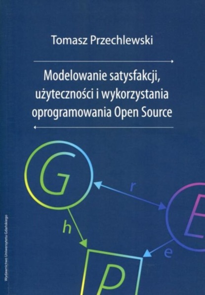 Tomasz Przechlewski - Modelowanie satysfakcji, użyteczności i wykorzystania oprogramowania Open Source