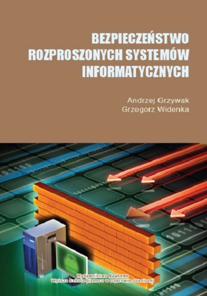 Andrzej Grzywak - Bezpieczeństwo rozproszonych systemów informatycznych