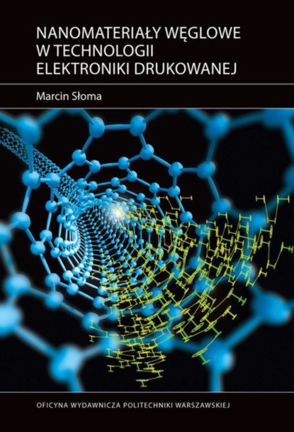 Marcin Słoma - Nanomateriały węglowe w technologii elektroniki drukowanej