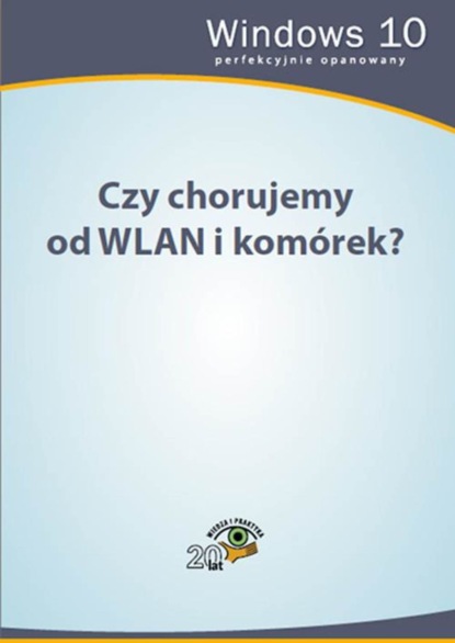 

Czy chorujemy od WLAN i komórek