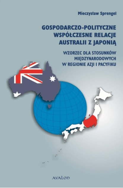 Mieczysław Sprengel - Gospodarczo polityczne współczesne relacje Australii z Japonią