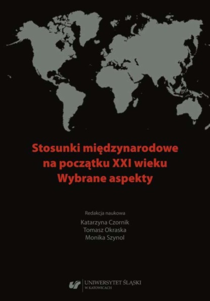 Группа авторов - Stosunki międzynarodowe na początku XXI wieku. Wybrane aspekty