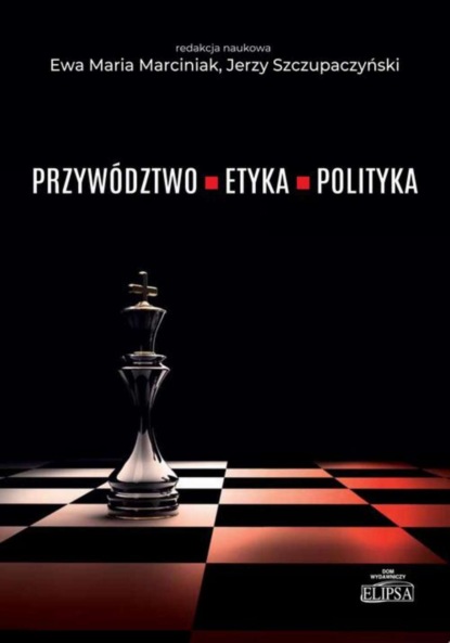 Группа авторов - Przywództwo etyka polityka