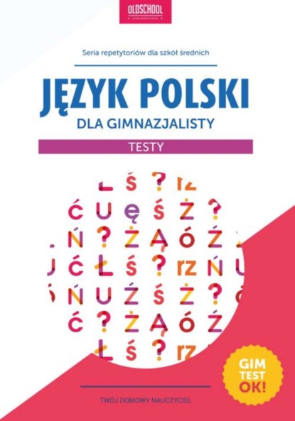 

Język polski dla gimnazjalisty Testy