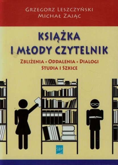 Grzegorz Leszczyński - Książka i młody czytelnik