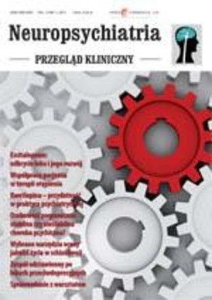 

Neuropsychiatria. Przegląd Kliniczny NR 1(8)/2011