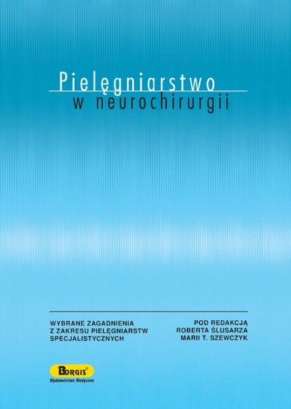 Группа авторов - Pielęgniarstwo w neurochirurgii