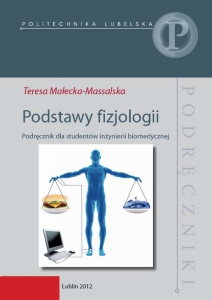 

Podstawy fizjologii. Podręcznik dla studentów inżynierii biomedycznej