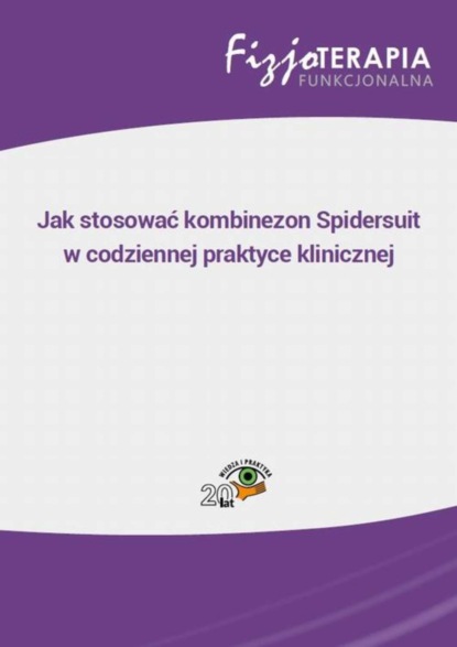 

Jak stosować kombinezon Spidersuit w codziennej praktyce klinicznej