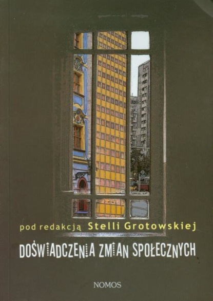 Группа авторов - Doświadczenia zmian społecznych