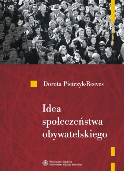 Dorota Pietrzyk-Reeves - Idea społeczeństwa obywatelskiego