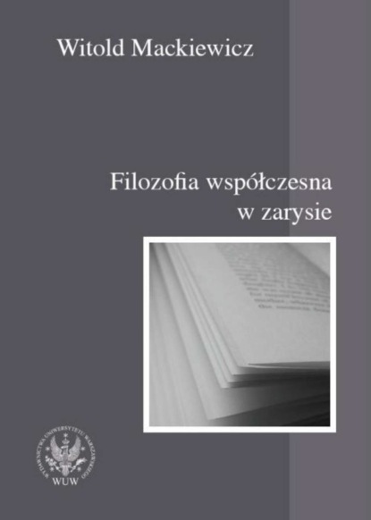 Witold Mackiewicz - Filozofia współczesna w zarysie