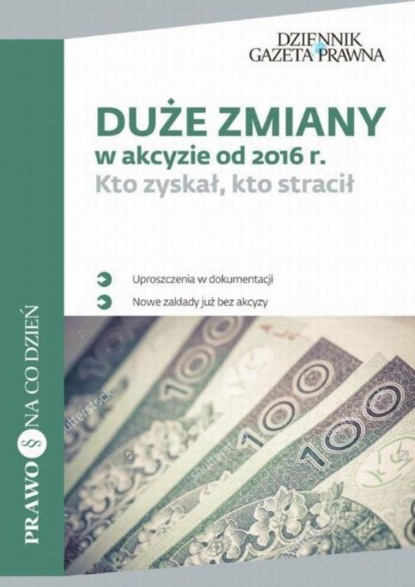 Tomasz Orłowski - Duże zmiany w akcyzie od 2016 r.