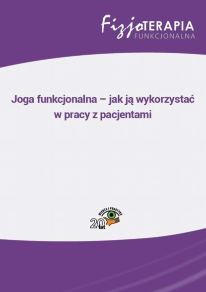 Monika Salitra - Joga funkcjonalna – jak ją wykorzystać w pracy z pacjentami