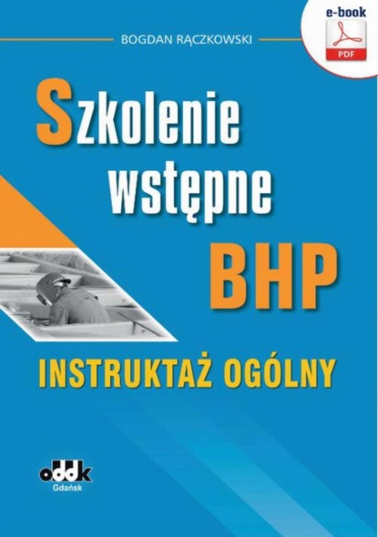 Bogdan Rączkowski - Szkolenie wstępne bhp. Instruktaż ogólny