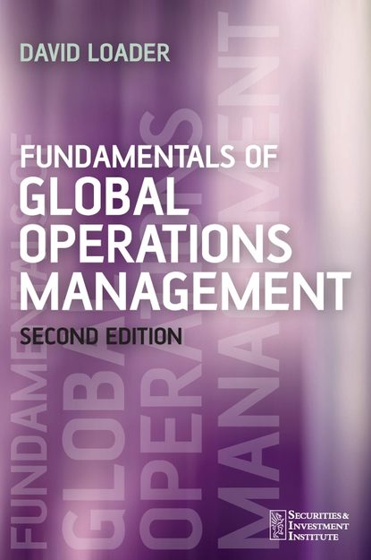 Группа авторов - Fundamentals of Global Operations Management