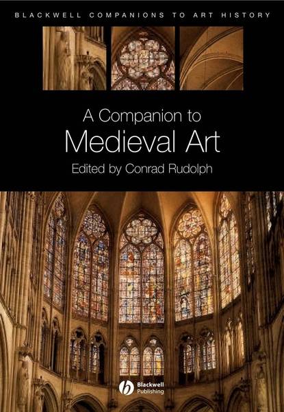A Companion to Medieval Art - Группа авторов