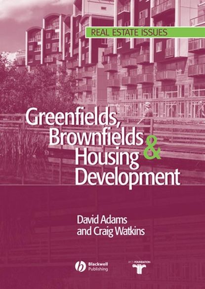 David Adams — Greenfields, Brownfields and Housing Development