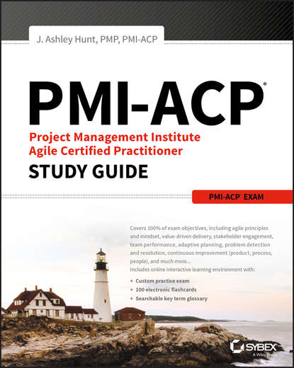 Группа авторов - PMI-ACP Project Management Institute Agile Certified Practitioner Exam Study Guide