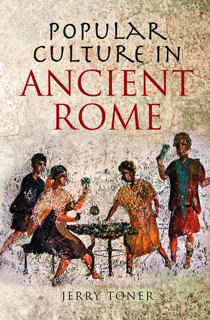 Popular Culture in Ancient Rome - Группа авторов