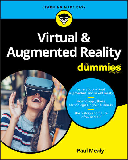 Группа авторов - Virtual & Augmented Reality For Dummies